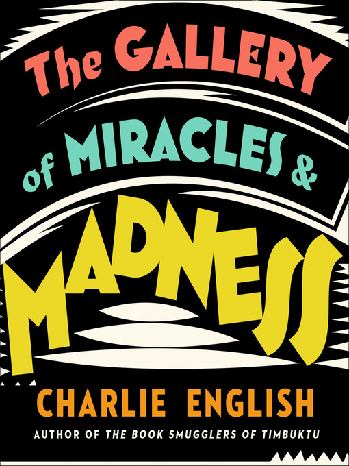 Title details for The Gallery of Miracles and Madness by Charlie English - Available